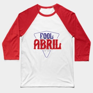 Fool April Baseball T-Shirt